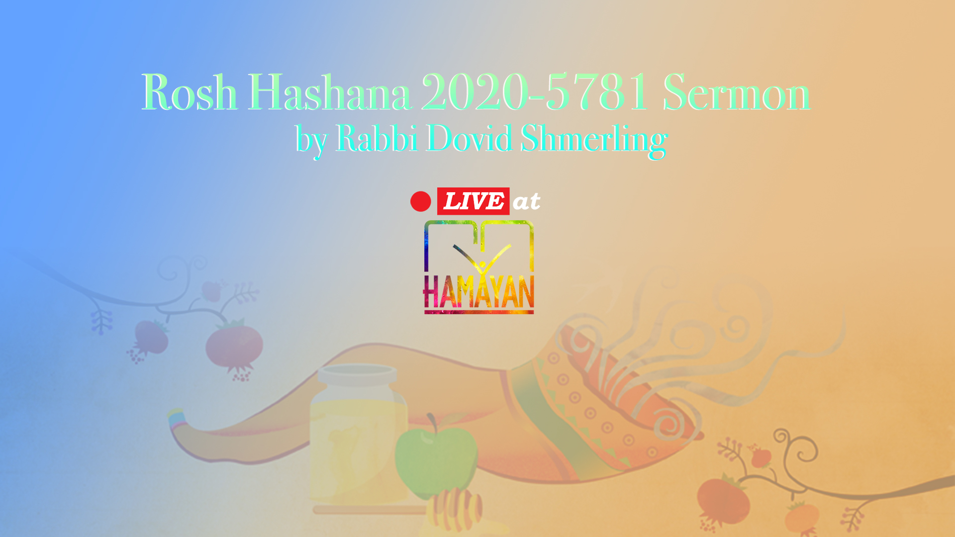 You are currently viewing Rosh Hashana 2020-5781 Sermon by Rabbi Dovid Shmerling